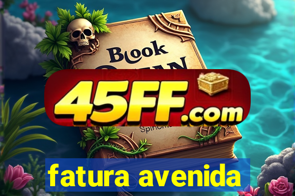 fatura avenida